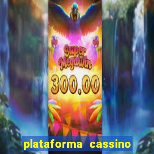 plataforma cassino que paga no cadastro